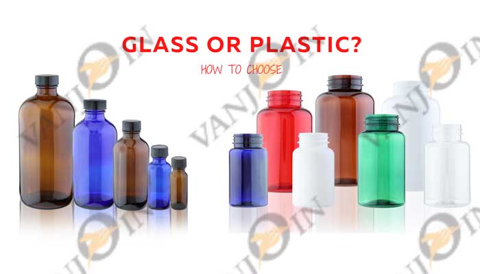 Which is better for packaging, plastic or glass container?